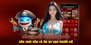 Bắn cá đổi thưởng 77Win