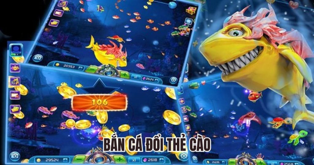 Bắn Cá Đổi Thẻ Cào