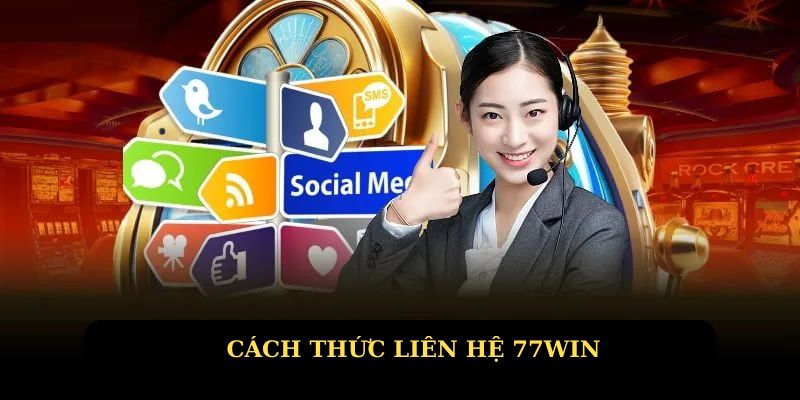 Cách thức liên hệ 77win