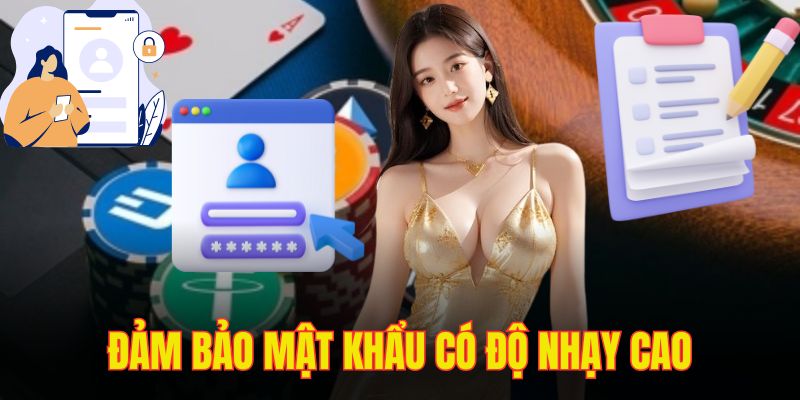 Đặt password với độ nhạy cao để bảo vệ tài khoản tốt hơn