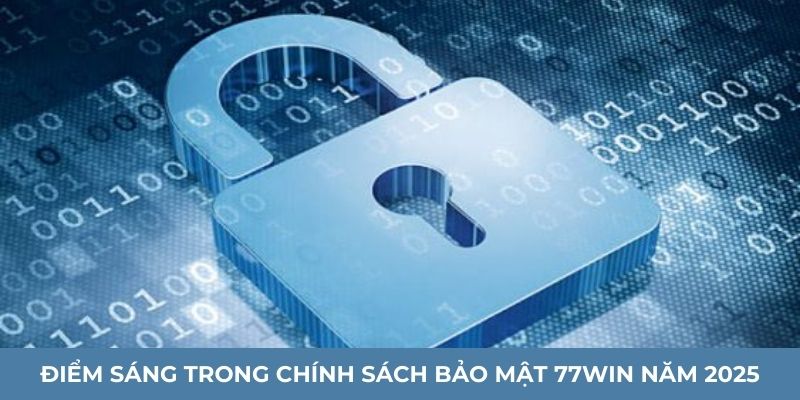 Điểm sáng trong chính sách bảo mật 77WIN năm 2025