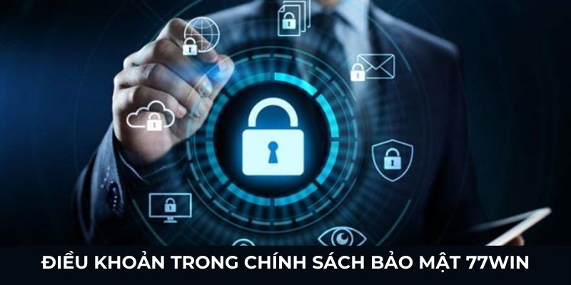 Điều khoản trong chính sách bảo mật 77WIN