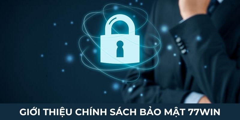 Giới thiệu chính sách bảo mật 77WIN